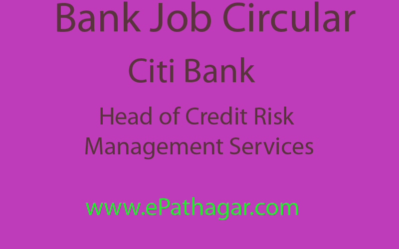 Bank Job-Citi Bank-Head Of Credit Risk Management Services, Treasury Operations And Securities Services Operations