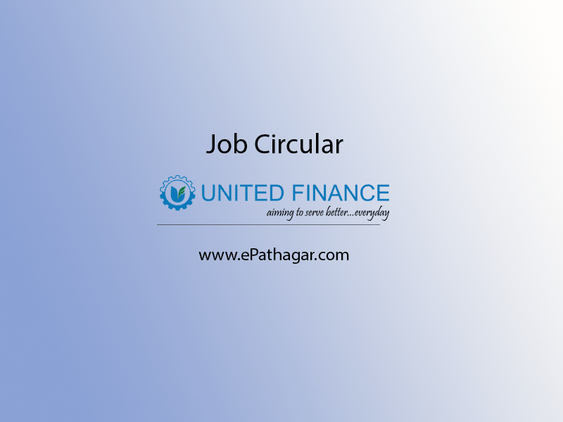 Finance Job Circular – United Finance Ltd – Vacncy for Three Post