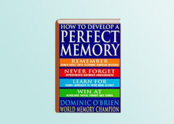 HOW TO DEVELOP A PERFECT MEMORY BY DOMINIC O’BRIEN PDF