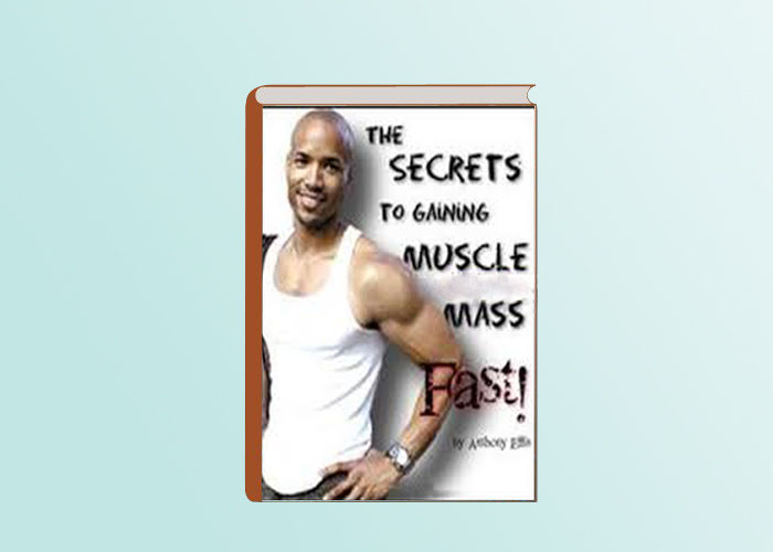 DOWNLOAD THE SECRETS OF GAINING MUSCLE BY ANTHONY ELLIS PDF