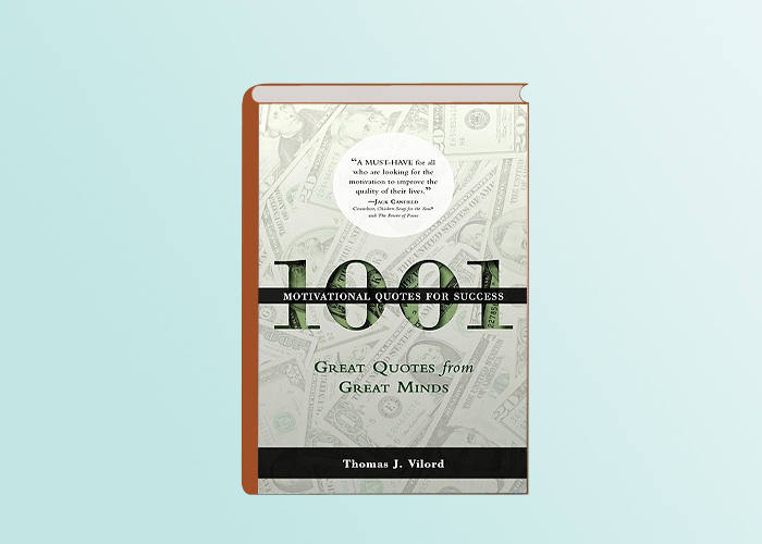 DOWNLOAD 1001 MOTIVATIONAL QUOTES FOR SUCCESS  BY THOMAS J. VILORD PDF