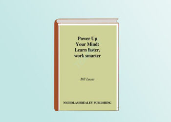 DOWNLOAD POWER UP YOUR MIND LEARN FASTER WORK SMARTER BY BILL LUCAS PDF