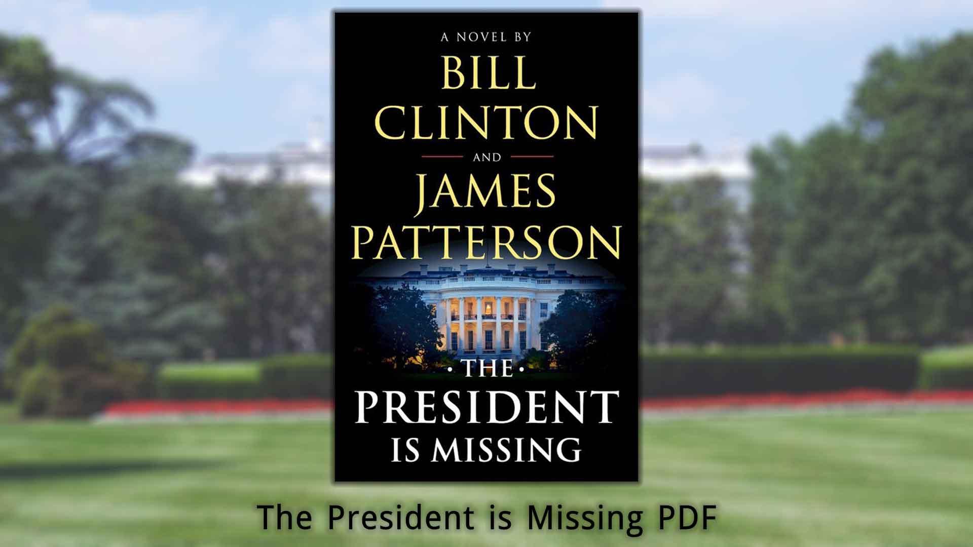 The President Is Missing PDF By Bill Clinton And James Patterson