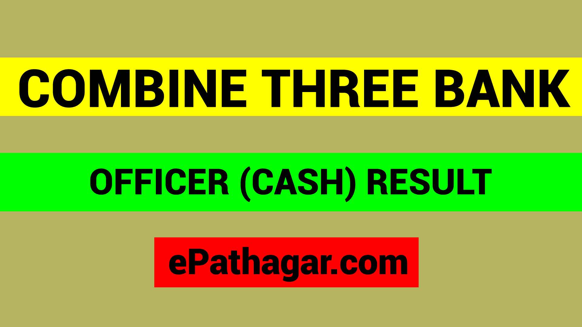 COMBINE THREE BANK OFFICER (CASH) RESULT